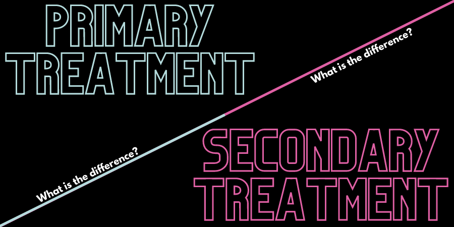 Primary-vs-Secondary-Treatment-What-Is-The-Difference